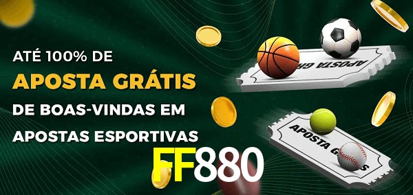 FF880 Ate 100% de Aposta Gratis